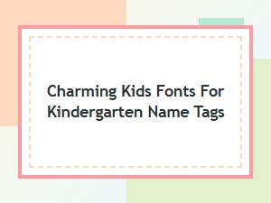 Charming Kids Fonts for Kindergarten Name Tags