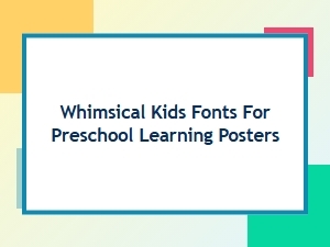 Whimsical Kids Fonts for Preschool Learning Posters