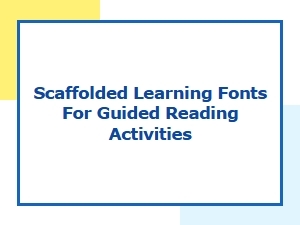 Scaffolded Learning Fonts for Guided Reading